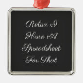 Relax I Have A Spreadsheet For That Ornament Aus Metall (Vorne)