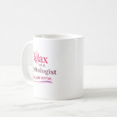 Relax Ich bin Psychologe Kaffeetasse (Vorderseite Links)