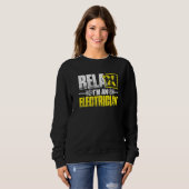 Relax Im An Electrician   Sweatshirt (Vorne ganz)