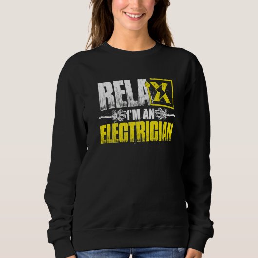 Relax Im An Electrician   Sweatshirt (Vorderseite)