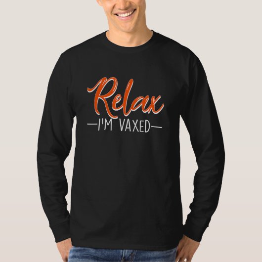 Relax Im Vaxed Vully geimpfter Spaß Impfstoff T-Shirt (Vorderseite)