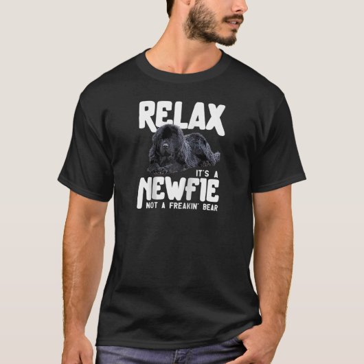 Relax It s A Newfie Not A Freakin Bear Newfoundlan T-Shirt (Vorderseite)