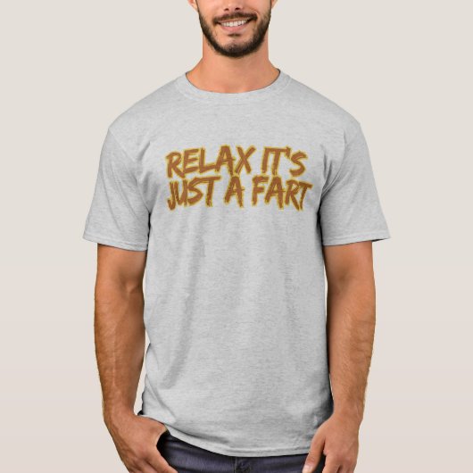 Relax It's Just a Fart T-Shirt (Vorderseite)