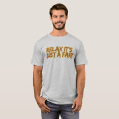 Relax It's Just a Fart T-Shirt (Vorne ganz)