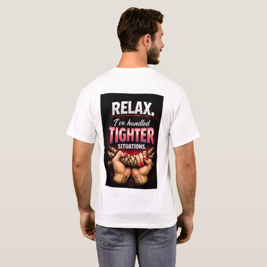 Relax Iv'e handeled tighter situations T-Shirt (Schwarz voll)