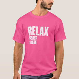 Relax Joshua ist hier beliebte Geburtsnamen Joshua T-Shirt