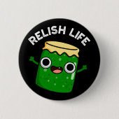 Relax Life Funny Food Pun Dark BG Button (Vorderseite)