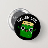 Relax Life Funny Food Pun Dark BG Button (Vorne & Hinten)