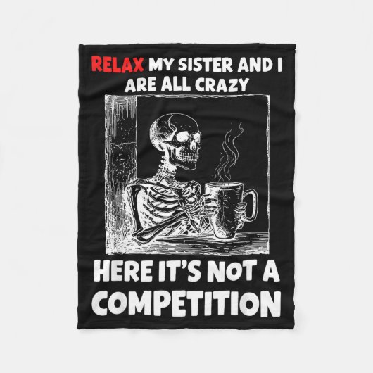 Relax My Sister And I Are All Crazy Here It's Not  Fleecedecke (Vorderseite)