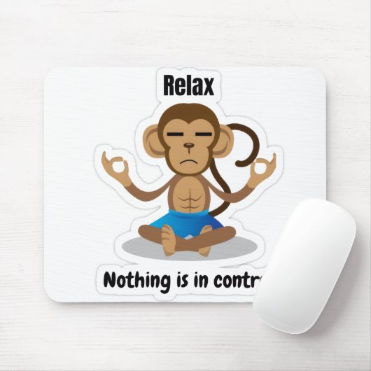 Relax Nothing Is In Control – Funny Meditating  Mousepad (Mit Mouse)