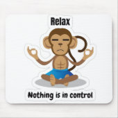 Relax Nothing Is In Control – Funny Meditating  Mousepad (Vorne)