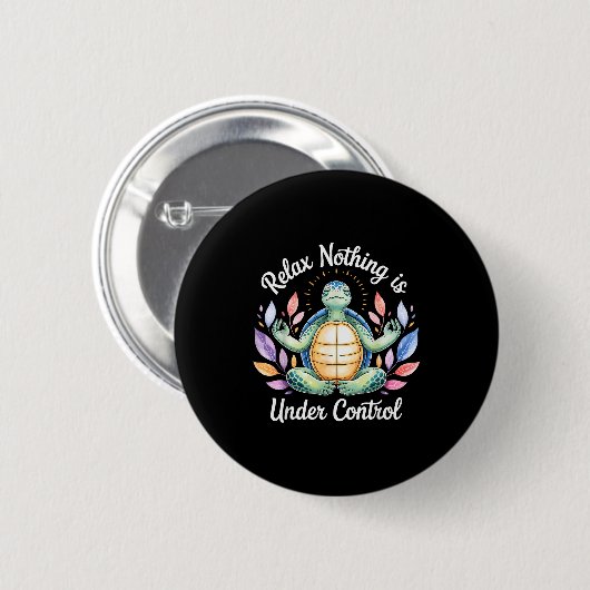 Relax Nothing Is Under Control Funny Turtle Medita Button (Vorne & Hinten)