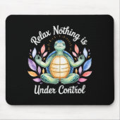 Relax Nothing Is Under Control Funny Turtle Medita Mousepad (Vorne)