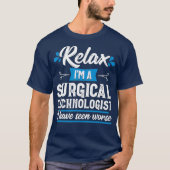 Relax Surgical Technologe Funny Scrub Tech T-Shirt (Vorderseite)