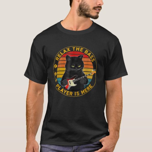 Relax The Bass Player Is Here Funny Guitar Bass Ca T-Shirt (Vorderseite)