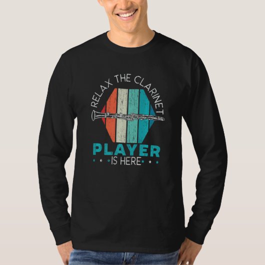 Relax The Clarinet Player Is Here Clarinetist Musi T-Shirt (Vorderseite)