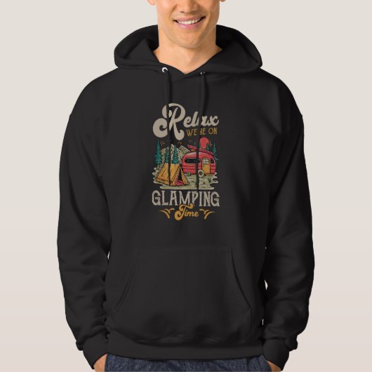 Relax We re On Glamping Time Hoodie (Vorderseite)