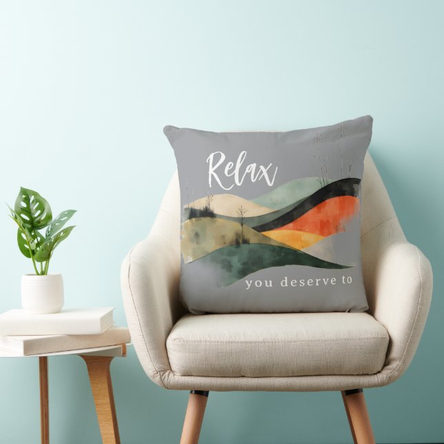 "Relax, You Deserve To" Rolling Hills Throw Pillow Kissen (Stuhl )