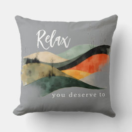 "Relax, You Deserve To" Rolling Hills Throw Pillow Kissen