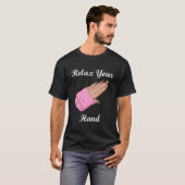 Relax Your Hand Nail Artist Manicurist Nail Techni T-Shirt (Vorne ganz)