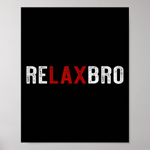 Relaxbro - Funny Lacrosse Player Relax Bro Poster