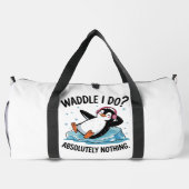 Relaxed Penguin Waddle I Do Absolutely Nothing Duffle Bag (Rückseite)