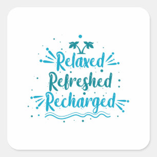 Relaxed Refreshed Recharged Quadratischer Aufkleber