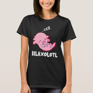 Relaxolotl Lazy Sleeping Baby Axolotl Relaxen P T-Shirt