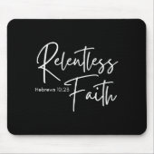 Relentless Faith Hebrews 10-23 Women's Bible Scrip Mousepad (Vorne)