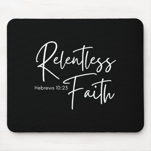 Relentless Faith Hebrews 10-23 Women's Bible Scrip Mousepad (Vorne)