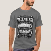 Relentless unbroken legendary tshirt (Vorderseite)