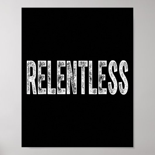 Relentless Workout Motivation Shirt  Poster (Vorne)