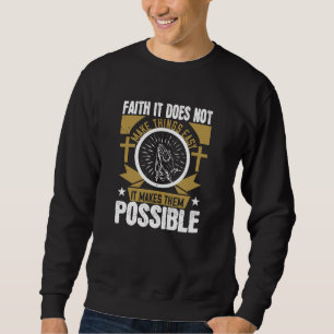 Religion - Glaube macht es möglich Sweatshirt
