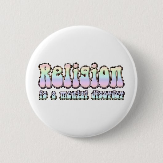 Religion ist eine Geistesstörung Button (Vorderseite)
