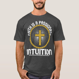 Religion ist eine leidenschaftliche Intuition T-Shirt
