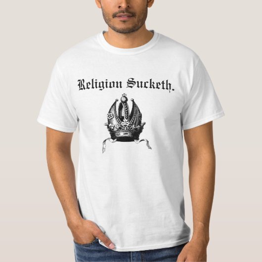 Religion Sucketh T w/back Text T-Shirt (Vorderseite)