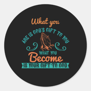 Religion - Was du bist, ist Gottes Geschenk an dic Runder Aufkleber