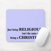religiös zu sein ist nicht dasselbe wie Christlich Mousepad (Mit Mouse)