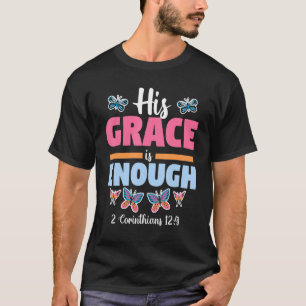 Religiöse Christliche Bibel Verse Seine Gnade ist T-Shirt