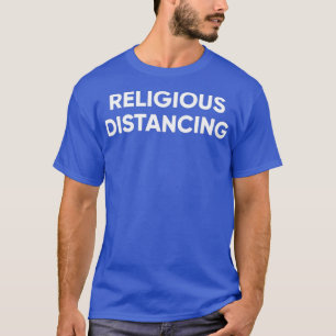 Religiöse Distanz T-Shirt