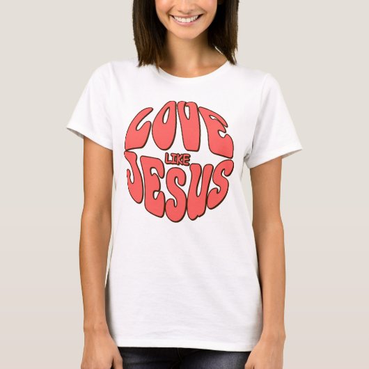 Religiöse Kleidung, Liebe wie Jesus T - Shirt (Vorderseite)