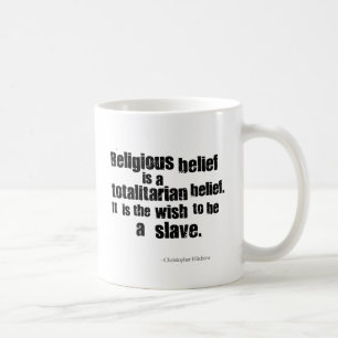 Religiöser Glaube ist ein totalitärer Glaube Kaffeetasse