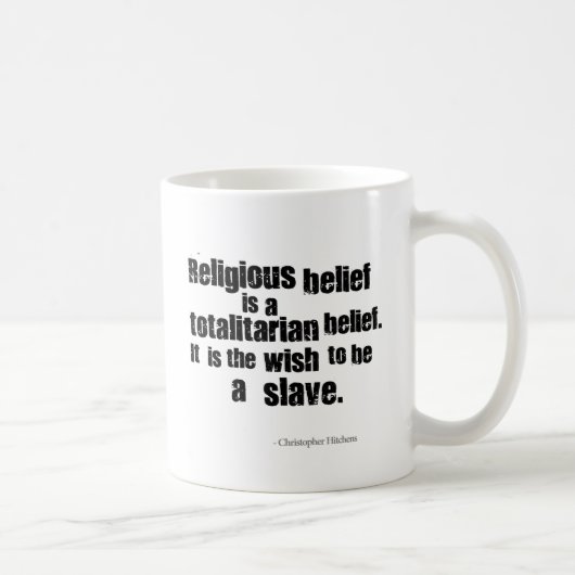 Religiöser Glaube ist ein totalitärer Glaube Kaffeetasse (Rechts)