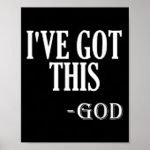 Religious Motivational Saying I've Got This - God  Poster (Vorne)