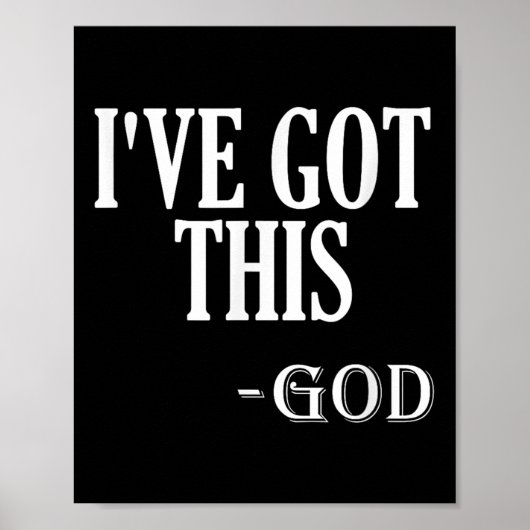 Religious Motivational Saying I've Got This - God  Poster (Vorne)