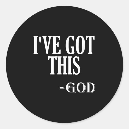 Religious Motivational Saying I've Got This - God  Runder Aufkleber (Vorderseite)