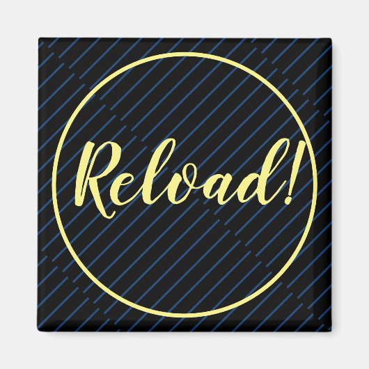 Reload Motivation Inspiration Kühlschrankmagnet (Vorne)