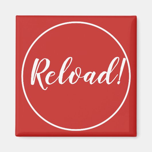 Reload Motivation Inspiration Kühlschrankmagnet (Vorne)