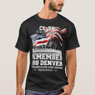 REMEBER USS Denver CL58 Light Cruiser Veterans T-Shirt