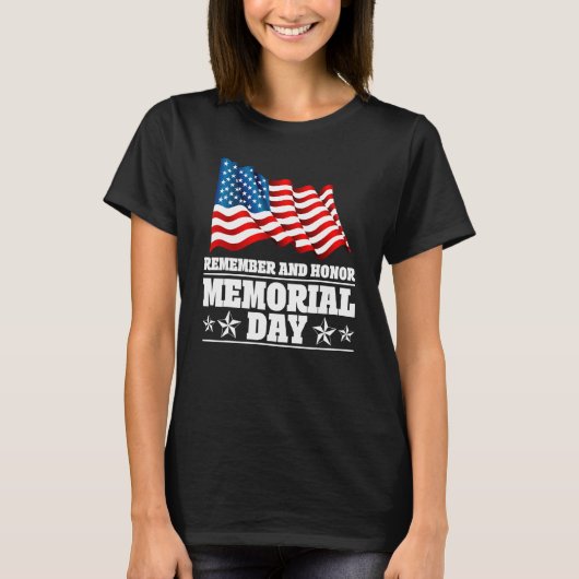 Remember And Honor Memorial Day American Flag 1 T-Shirt (Vorderseite)